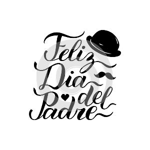 Vector calligraphy Feliz Dia Del Padre, translated Happy Fathers Day for greeting card, festive poster etc.