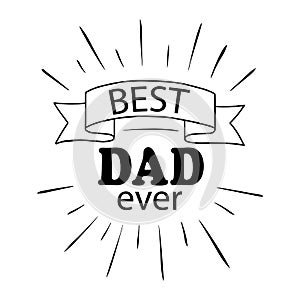 Vector card Best Dad Ever with fireworks for Happy Fathers day