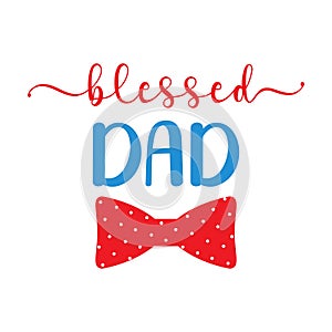 Vector card Blessed Dad with polka dot pattern bow tie
