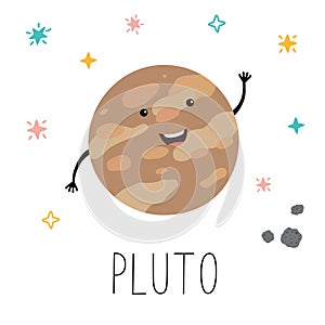 Vector cartoon funny illustration of planet smiling happy Pluto in flat cartoon style on space star sky. Poster for children room