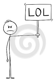 Vector Cartoon Illustration of Angry, Sad, Frustrated or Depressed Man Showing Negative Emotions But Holding LOL Sign