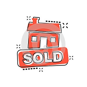 Vector cartoon sold house icon in comic style. Sold sign illustration pictogram. Purchasing business splash effect concept.