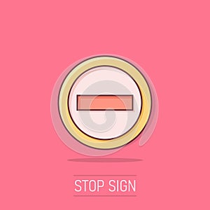 Vector cartoon stop sign icon in comic style. Danger symbol concept illustration pictogram. Stop alert business splash effect