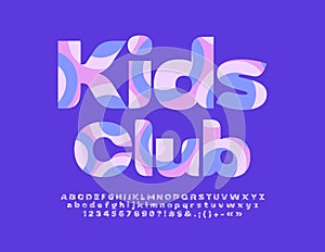 Vector colorful Emblem Kids Club. Cute bright Font. Creative Alphabet Letters and Numbers