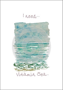 Vector colorful watercolor seascape with text I neel vitamin sea photo