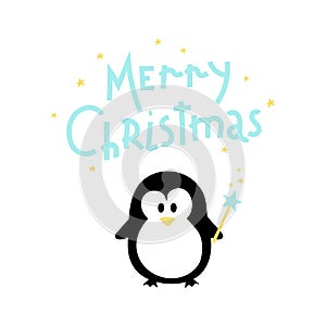 Vector cute Christmas card with hand lettering Merry Christmas and Penguin with magic wand. Isolated on white background