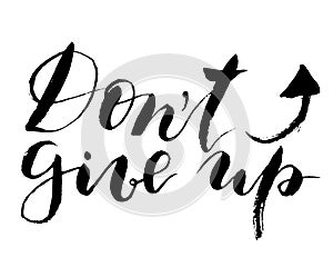 Vector Dont give up lettering. Hand painted card for design or background.