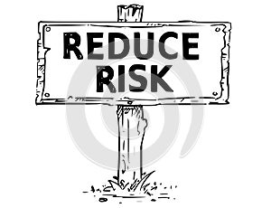 Wooden Sign Board Drawing with Reduce Risk Text