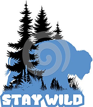 Vector forest woodland with bison. Sublimation sticker with the inscription `Stay wild`