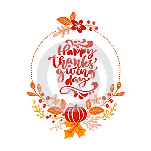 Vector frame autumn bouquet wreath. Orange leaves, berries and pumpkin with calligraphic text Happy Thanksgiving Day