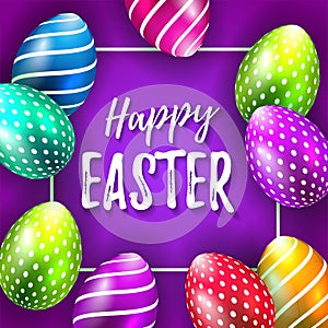 Vector frame with lettering happy easter with realistic colored 3D eggs. Bright purple background. Perfect for greeting