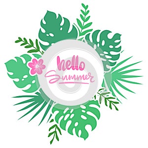 Vector frame with tropical leaves, flowers and lettering Hello summer.