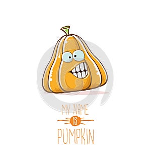 Vector funny cartoon cute orange smiling pumkin isolated on white background. My name is pumkin vector concept
