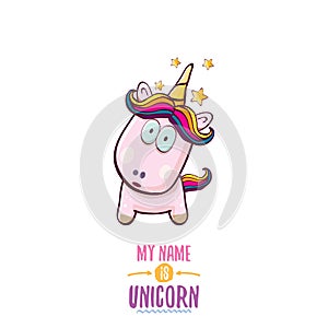 Vector funny cartoon cute pink fairy unicorn isolated on white background. My name is unicorn vector concept