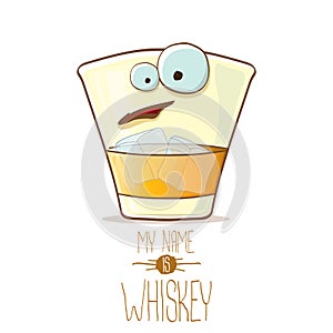 Vector funny whiskey glass character isolated on white background. My name is whiskey vector concept. funky hipster