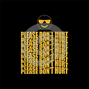 Vector Graphic Design, Please don`t hurt. handwritten motivational quotes. Perfect for printing inspirational posters, t-shirts, j