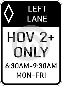 Vector graphic of a usa High Occupancy Lane, Left Lane highway sign. It consists of the wording HOV 2+ Only and time limitations photo