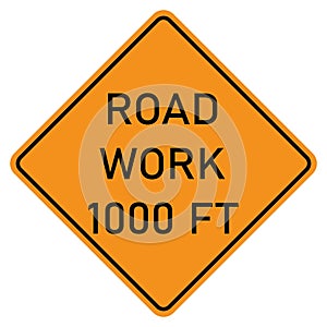 Vector graphic of a usa Road Work Ahead highway sign. It consists of the wording Road Work 1000 ft within a black and orange