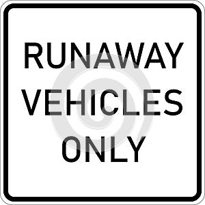 Vector graphic of a usa Runaway Vehicles Only MUTCD highway sign. It consists of the wording Runaway Vehicles Only contained in a