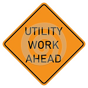 Vector graphic of a USA Utility Work Ahead highway sign. It consists of the wording Utility Work Ahead within a black and orange