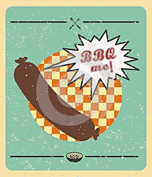 Vector. Grill sausage: BBQ me. Summer BBQ. BBQ season. BBQ poster. Summer getaway. Picnic outdoor. Family BBQ day. BBQ related goo