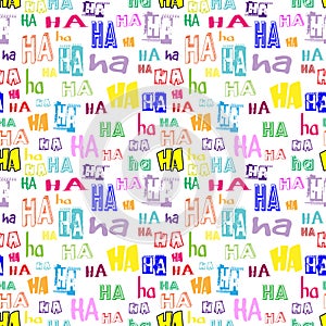 Vector. HA HA seamless pattern. Funny background suitable for paper or textile print, card or web background. No photo