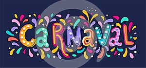 Vector Hand drawn Carnaval Lettering. Carnival Title With Colorful Party Elements, confetti and brasil samba dansing photo