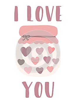 Vector hand-drawn image of the jar of jam with hearts. Inscription I love you. Illustration in pink colors for Valentine`s Day, lo