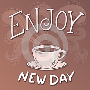 Vector hand drawn inspiration lettering quote - enjoy new day