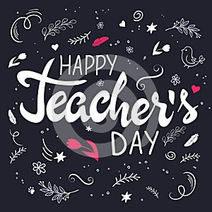 Vector hand drawn lettering with branches, swirls, flowers and quote - happy teachers day