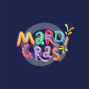 Vector Hand drawn Mardi Gras Lettering text inscription. Carnival Title With Colorful Party Elements, confetti fireworks