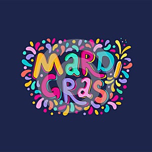 Vector Hand drawn Mardi Gras Lettering text inscription. Carnival Title With Colorful Party Elements, confetti fireworks