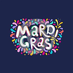 Vector Hand drawn Mardi Gras Lettering text inscription. Carnival Title With Colorful Party Elements, confetti fireworks