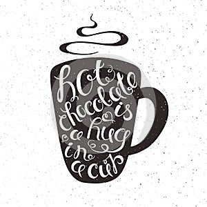Vector hand drawn printable illustration of cup of hot chocolate with lettering expression - hot chocolate is a hug in a cup, smok