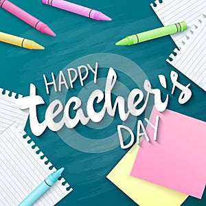 Vector hand drawn teachers day lettering greetings label - happy teachers day - with realistic paper pages, pencils and