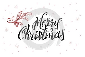 Vector hand lettering greeting Merry Christmas text with doodle fir-tree branch and snowflakes