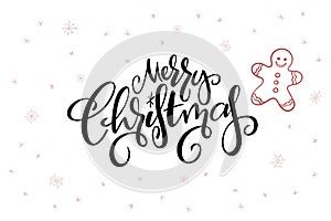 Vector hand lettering greeting Merry Christmas text with doodle gingerbread man and snowflakes