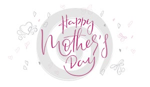 Vector hand lettering happy mother`s day phrase with doodle flowers and hearts