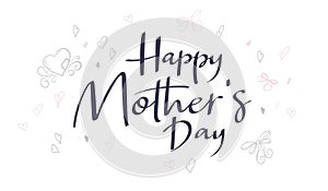 Vector hand lettering happy mother`s day phrase with doodle flowers and hearts