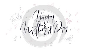 Vector hand lettering happy mother`s day phrase with doodle flowers and hearts