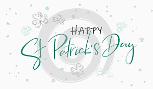 Vector hand lettering happy saint patrick`s day phrase with doodle clower leaves