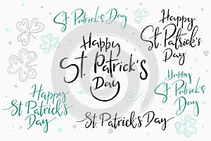 Vector hand lettering happy saint patrick`s day phrases set with doodle clower leaves