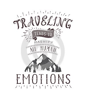 Vector hand-lettering quote of travel and montains. Motivation phrases.