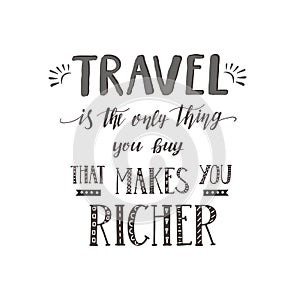 Vector hand-lettering quotes of travel. Phrase for tourism banner, flyer, magazine.