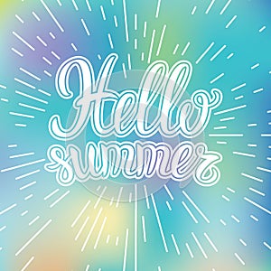 Vector hand lettering typography poster Hello summer on blurred background.