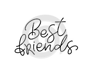 Vector hand written monoline lettering text Best friends. Quote for banner, poster and sticker concept. Icon message