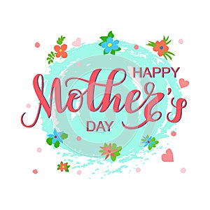 Vector Handwritten lettering Happy Mother`s Day with decorative elements on white background