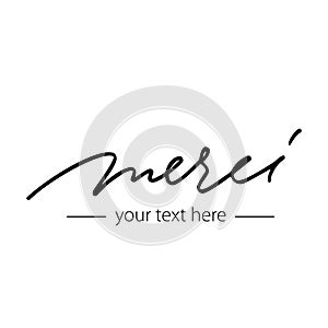Vector handwritten lettering logo. Calligraphic sign with french word merci, thank you. Elegant label.