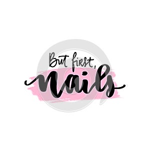 Vector Handwritten lettering about nails. Inspiration quote