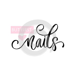 Vector Handwritten lettering about nails. Inspiration quote